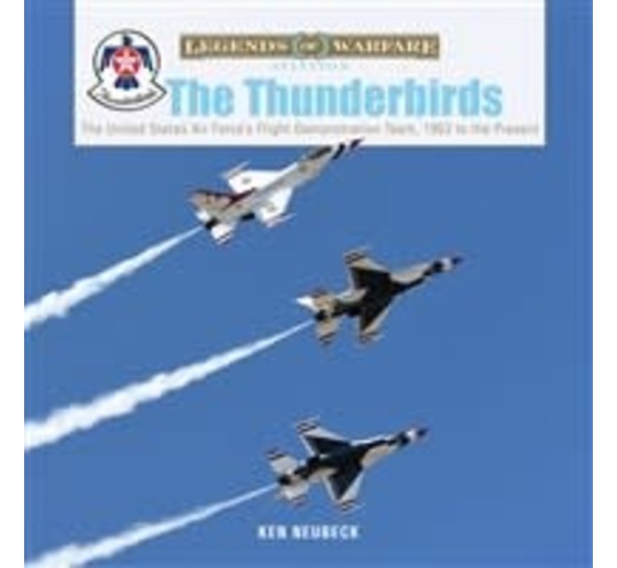 Thunderbirds: USAF's Flight Demo Team: Legends of Warfare  hardcover