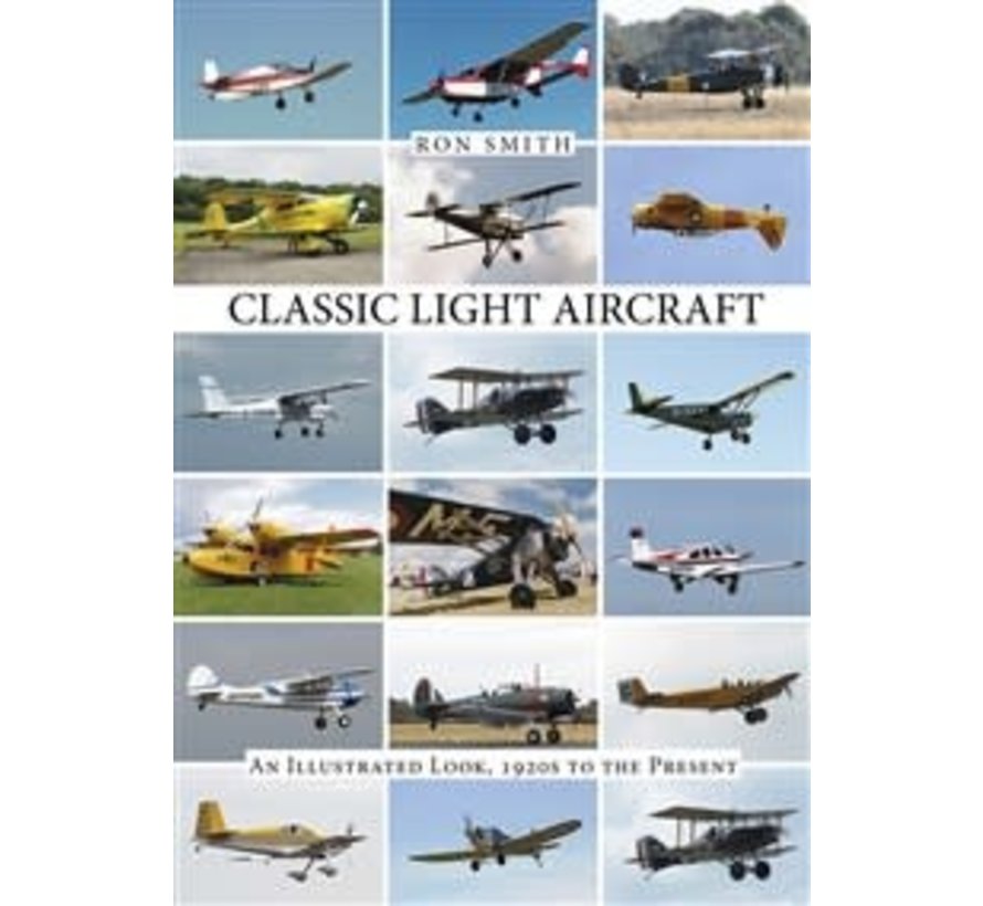 Classic Light Aircraft: Illustrated Look 1920s-present HC