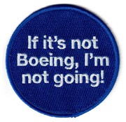 Boeing Store Patch If It's Not Boeing I'm Not Going