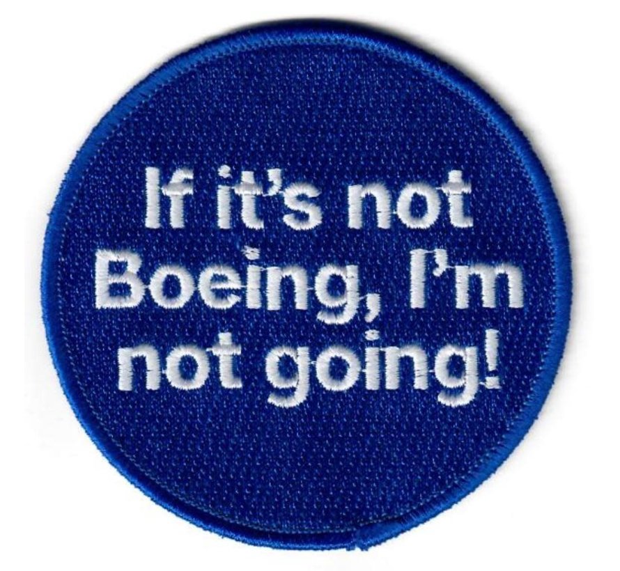 Patch If It's Not Boeing I'm Not Going
