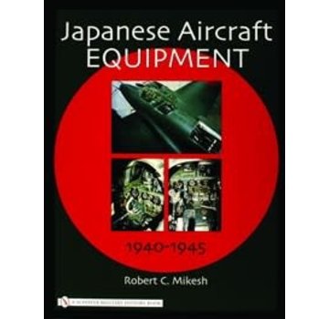 Schiffer Publishing Japanese Aircraft Equipment: 1940-1945 HC