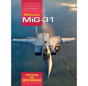 Crecy Publishing Mikoyan MiG31: Famous Russian Aircraft hardcover