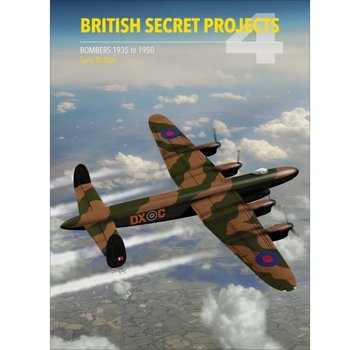 Crecy Publishing British Secret Projects: Vol.4: Bombers: 1935-1950 hardcover