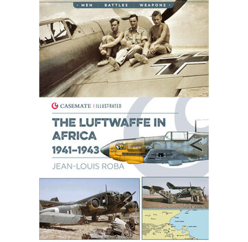 Luftwaffe in Africa: 1941-1943: Casemate Illustrated Series softcover