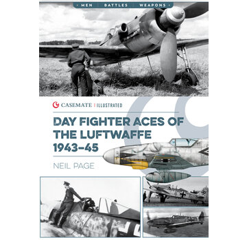 Day Fighter Aces of the Luftwaffe: 1943-45: Casemate Illustrated  softcover