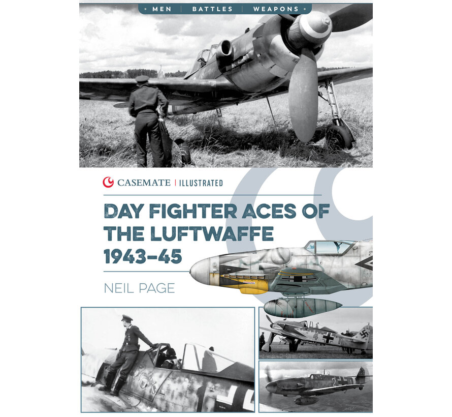 Day Fighter Aces of the Luftwaffe: 1943-45: Casemate Illustrated  softcover
