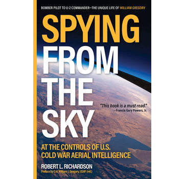 Spying From the Sky: At the Controls of US Cold War Aerial Intelligence hardcover