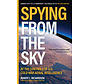 Spying From the Sky: At the Controls of US Cold War Aerial Intelligence hardcover