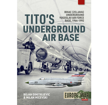 Tito's Underground Air Base: Bihac Yugoslav AFB Europe@War #4 softcover