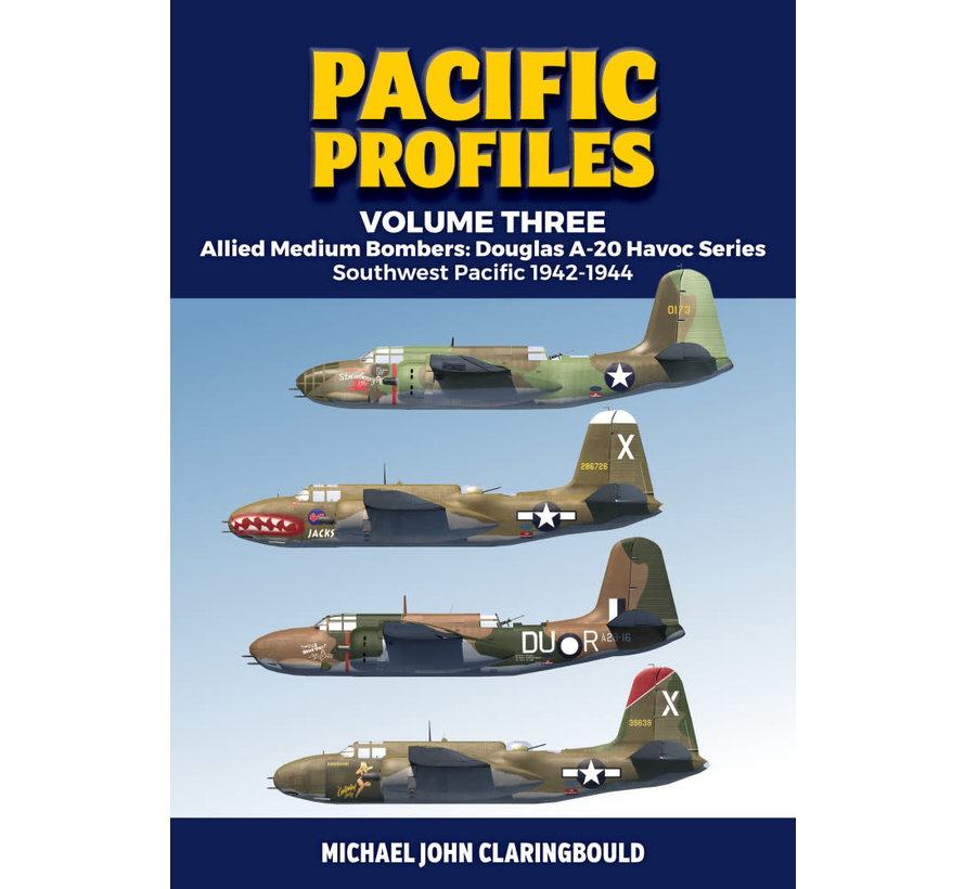 Pacific Profiles: Volume  3: Douglas A20 Havoc Series softcover