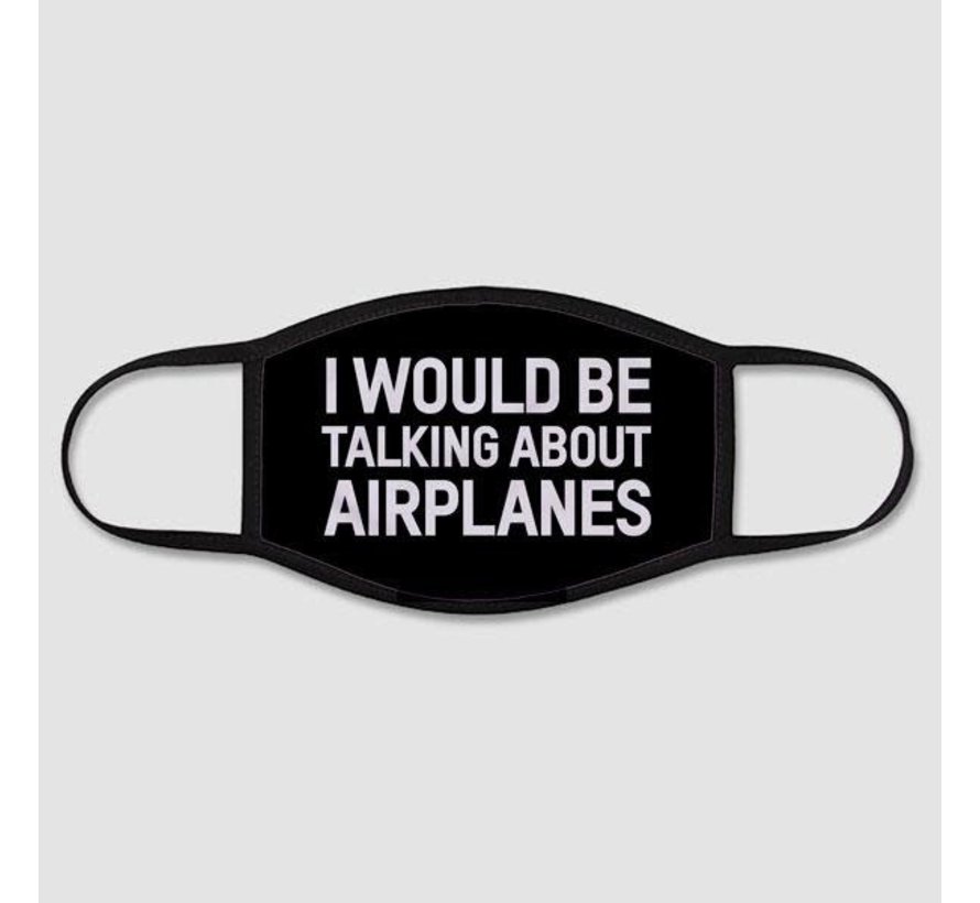 Talking About Airplanes - Face Mask - Regular / Medium