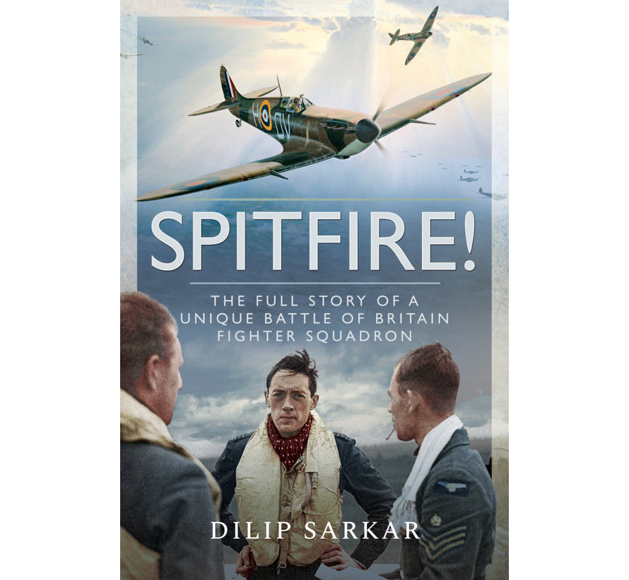 Spitfire!Full Story of a Battle of Britain Fighter Squadron HC