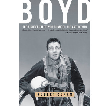 Back Bay Books Boyd: The Fighter Pilot Who Changed the Art of War softcover