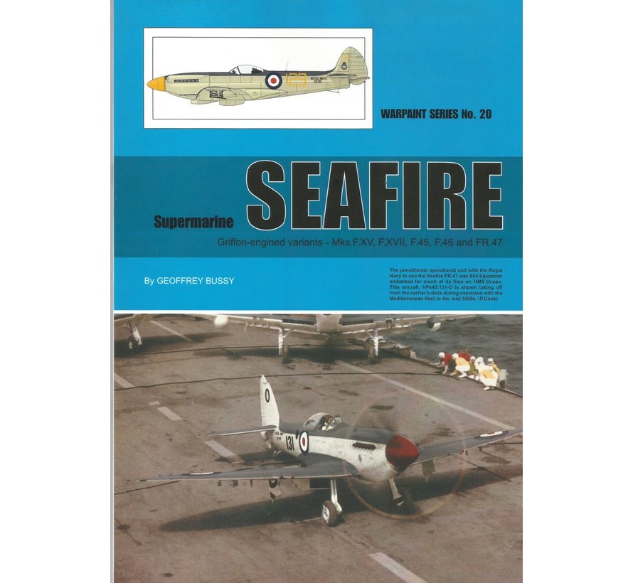 Supermarine Seafire: Griffon-engined Variants: Warpaint #20 SC
