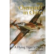 Schiffer Publishing With Chennault in China: Flying Tiger's Diary hardcover