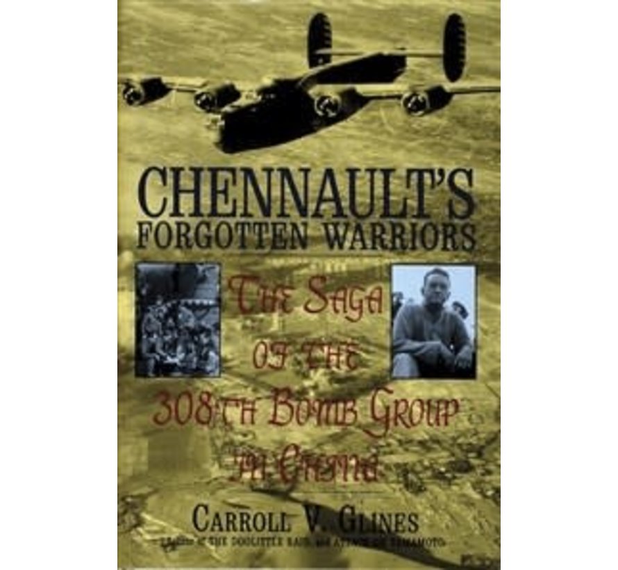 Chennault's Forgotten Warriors: 308BG HC +NSI+