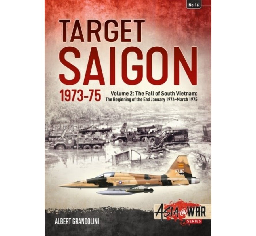 Target Saigon 1973-1975:  Volume 2:  Asia@War #16 softcover