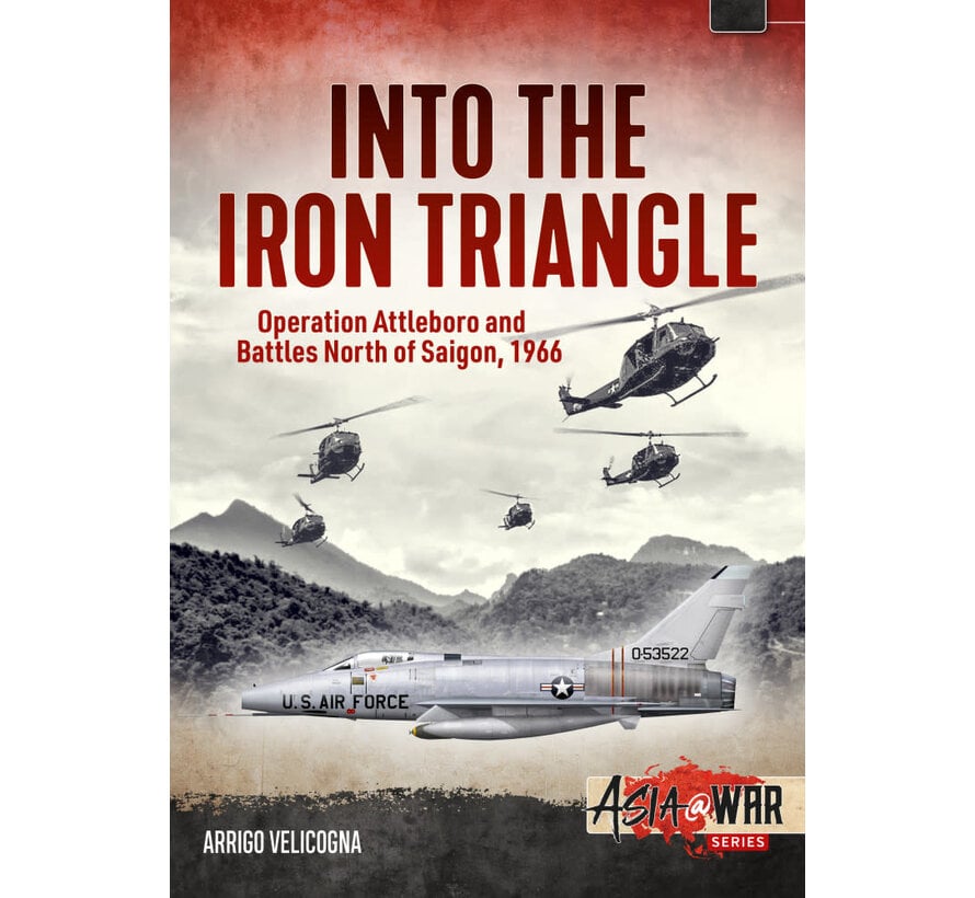Into the Iron Triangle: Operation Attleboro:  Asia@War #19 softcover