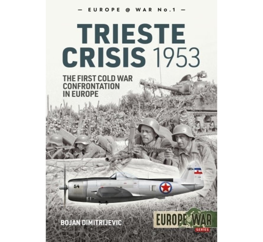 Trieste Crisis 1953: First Cold War Confrontation: Europe@War #1 softcover