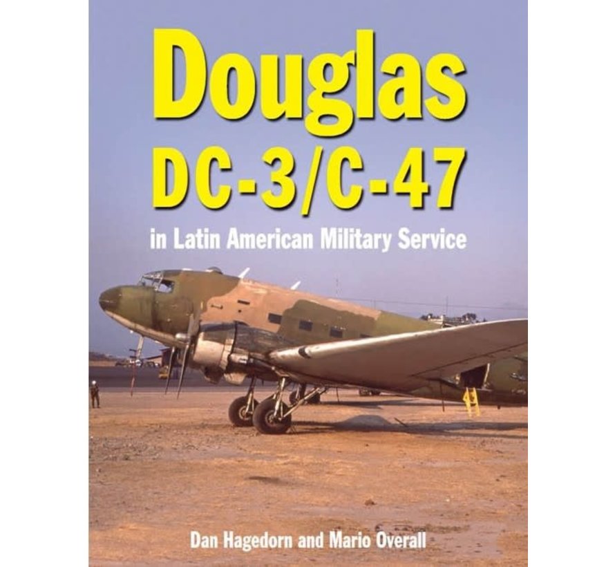 Douglas DC3 & C47 in Latin American Military Service HC +NSI+