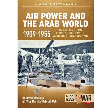 Air Power & the Arab World: 1909-1955: Vol.1: MiddleEast@War #20 softcover