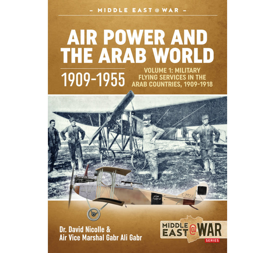 Air Power & the Arab World: 1909-1955: Vol.1: MiddleEast@War #20 softcover