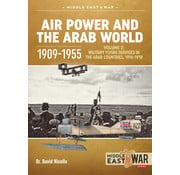 Air Power & the Arab World: 1909-1955: Vol.2: MiddleEast@War #26 softcover