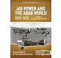 Air Power & the Arab World: 1909-1955: Vol.3: MiddleEast@War #30 SC