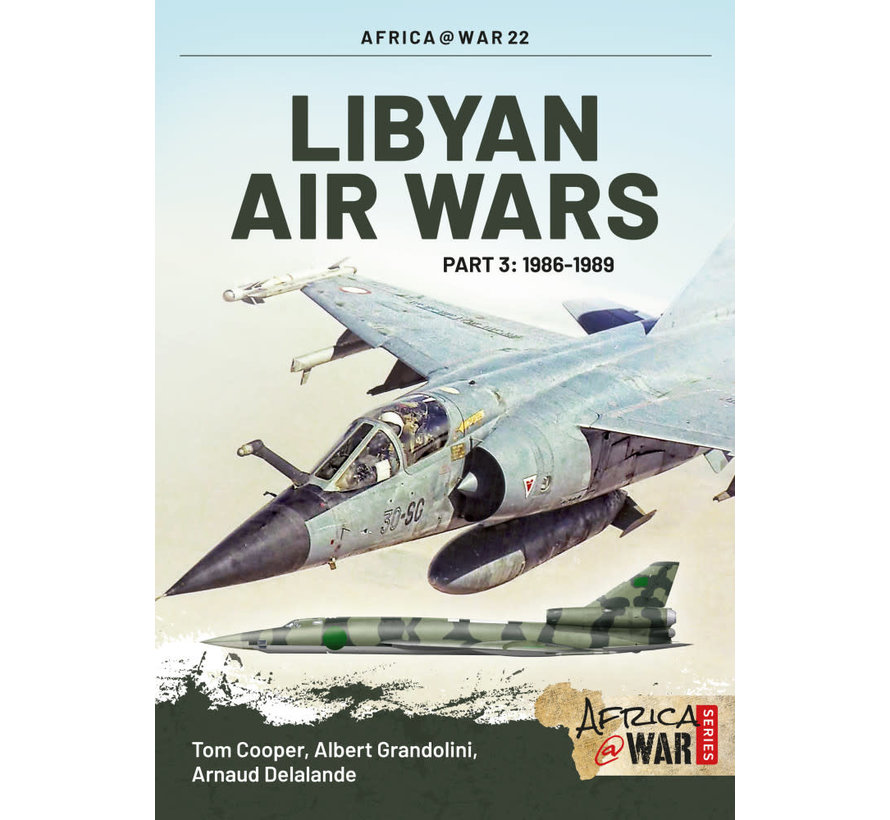 Libyan Air Wars: Part 3: 1986-1989: Africa@War #22 softcover