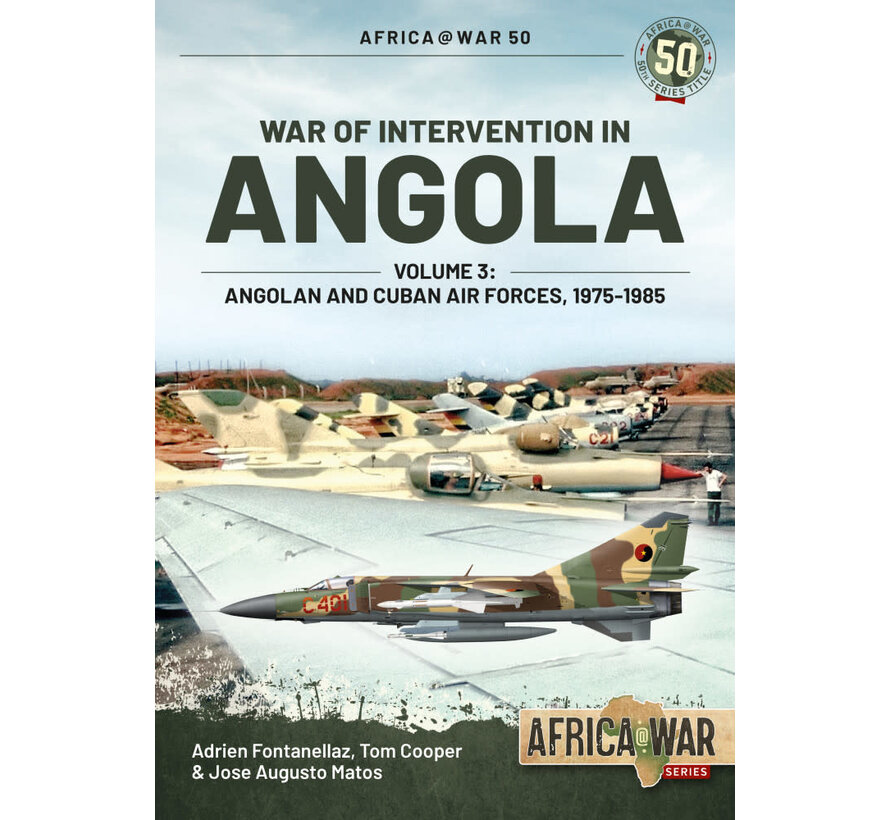 War of Intervention in Angola: Vol.3: Angolan & Cuban Air Forces: Africa@War #50 softcover