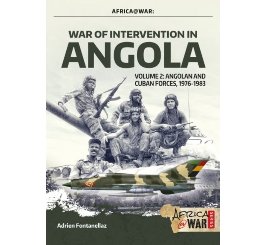 War of Intervention in Angola: Vol.2: Angolan & Cuban Forces: Africa@War #34 SC