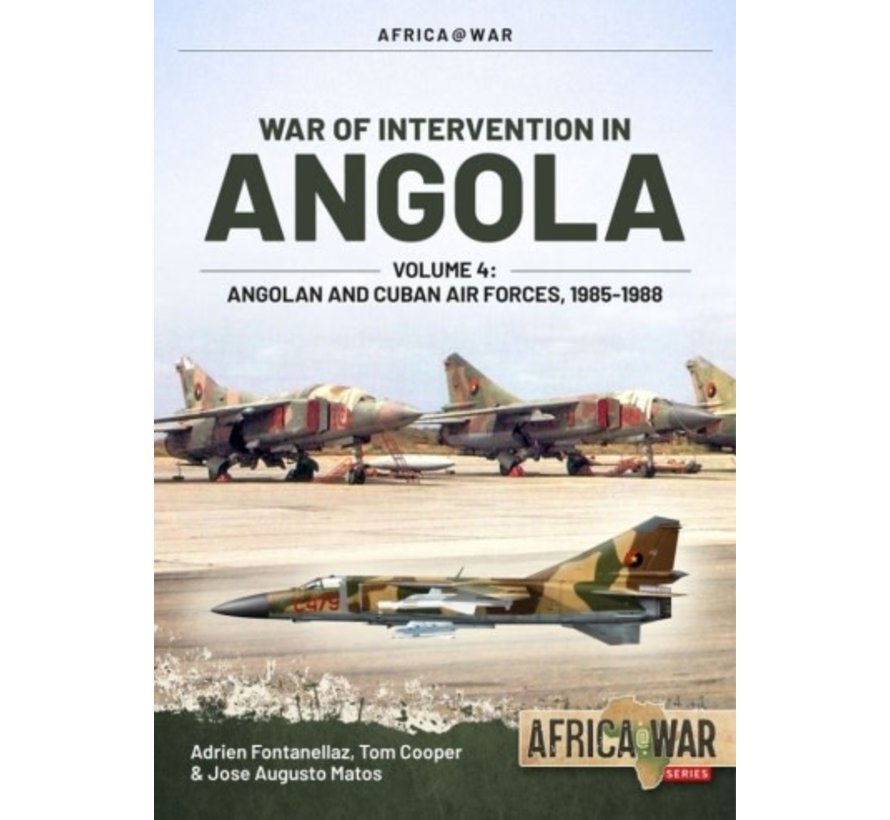 War of Intervention in Angola: Vol.4: Angolan & Cuban Air Forces: Africa@War #54 SC
