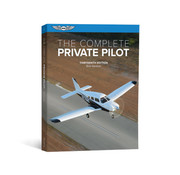 ASA - Aviation Supplies & Academics The Complete Private Pilot 13th Edition