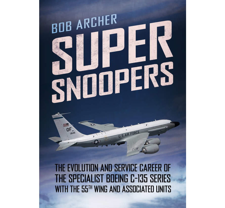 Super Snoopers: Specialist Boeing C-135 Series 55th Wing HC