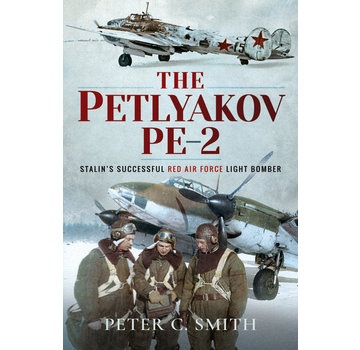 Air World Books Petlyakov PE-2: Stalin's Successful Red Air Force Light Bomber hardcover