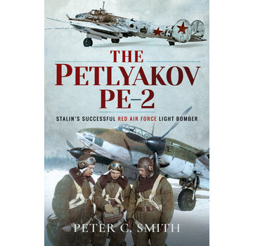 Air World Books Petlyakov Pe2: Stalin's Successful Light Bomber HC