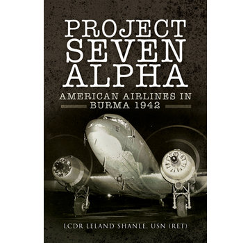 Project Seven Alpha: American Airlines in Burma 1942 HC +SALE+ (torn dust hacket)