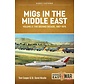 MiGs in the Middle East: Vol.2: MiddleEast@War #37 softcover