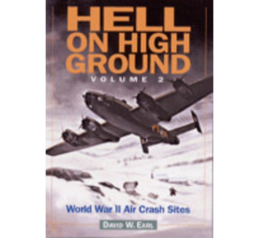 Hell on High Ground: WWII Air Crash Sites: Vol.2 SC