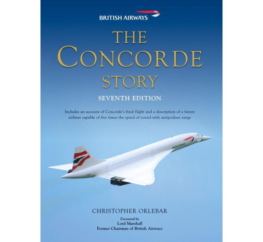Concorde Story: British Airways 7th Edition hardcover (POD)