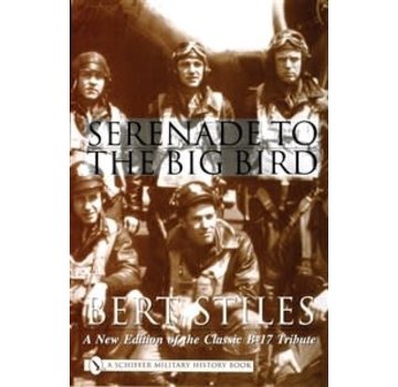 Schiffer Publishing Serenade to the Big Bird: Classic B17 Tribute hardcover