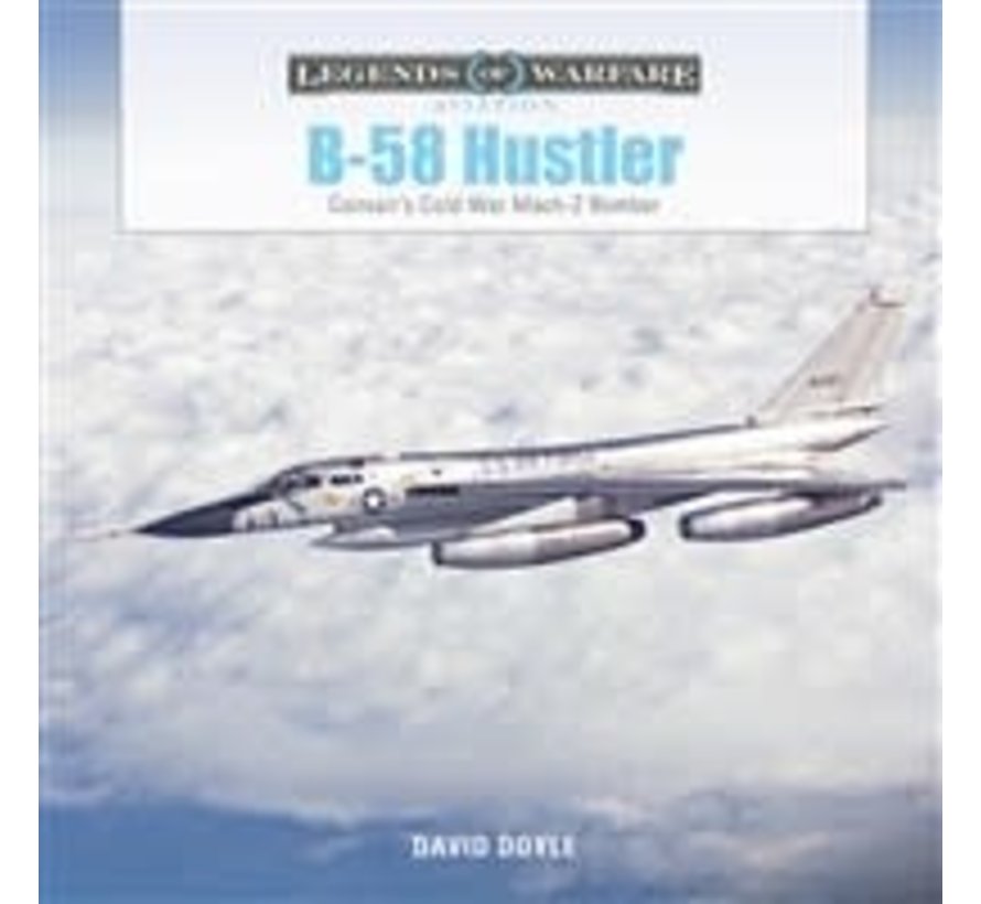 B58 Hustler: Legends of Warfare hardcover