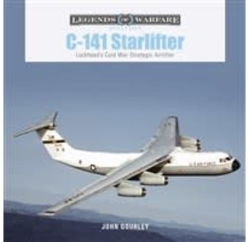 Schiffer Legends of Warfare C141 Starlifter: Legends of Warfare HC