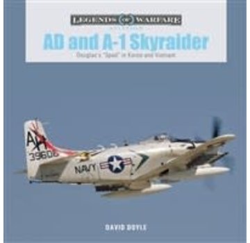 Schiffer Legends of Warfare AD and A-1 Skyraider: Korea and Vietnam: Legends of Warfare HC