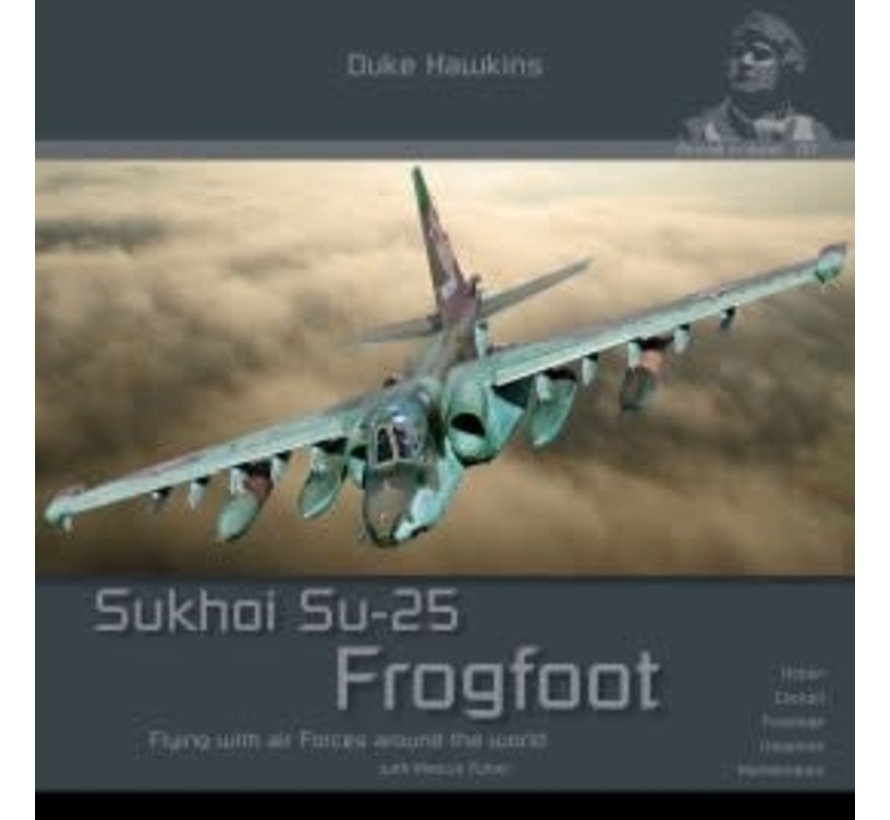 Sukhoi Su25 Frogfoot: Aircraft in Detail #017 softcover