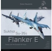 Duke Hawkins HMH Publishing Sukhoi Su35S Flanker E: Aircraft in Detail #020 softcover