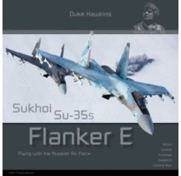 Duke Hawkins HMH Publishing Sukhoi Su35S Flanker E: Aircraft in Detail #020 softcover