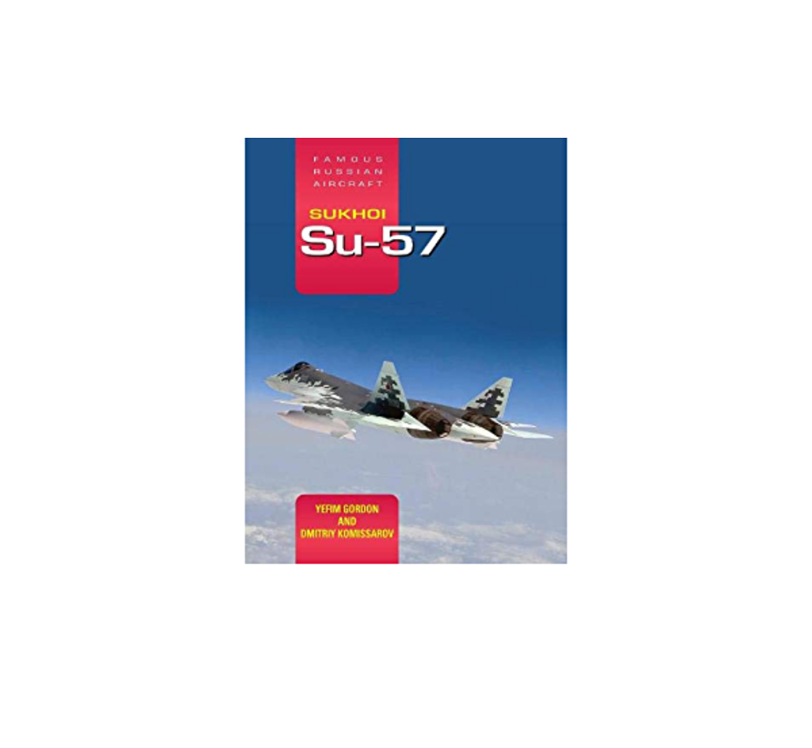 Sukhoi Su57: Famous Russian Aircraft hardcover