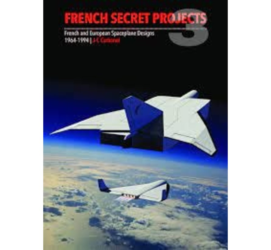 French Secret Projects: Volume 3: Spaceplane Designs HC