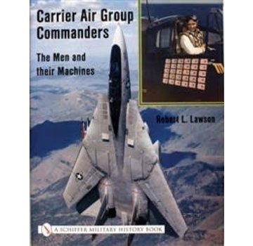 Schiffer Publishing Carrier Air Group Commanders: Men & Their Machines hardcover +NSI+